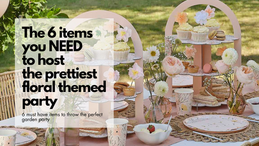 6 Must-Have Items To Decorate Your Floral, Spring or Garden Theme Birthday Party